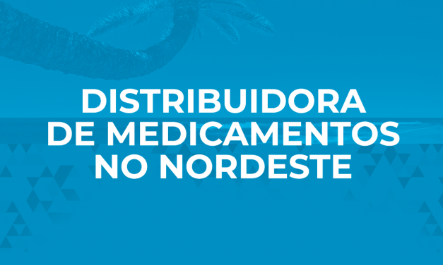 Distribuidora de Medicamentos no Nordeste