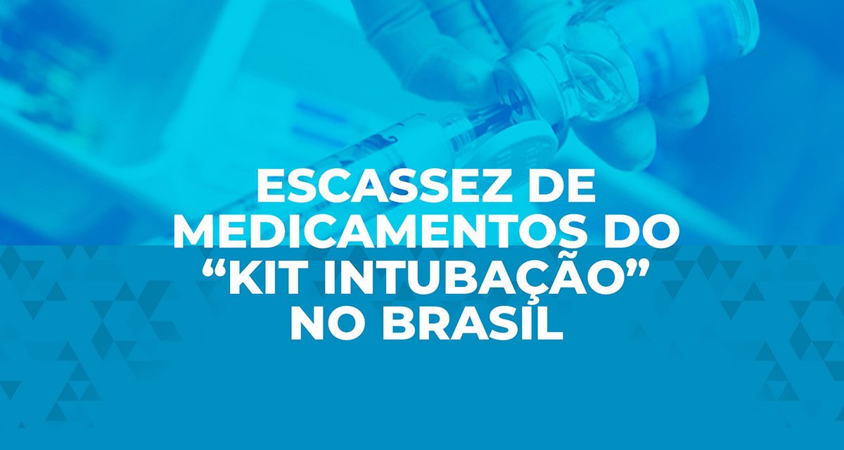 Escassez de medicamentos do “kit intubação” no Brasil