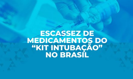 Escassez de medicamentos do “kit intubação” no Brasil